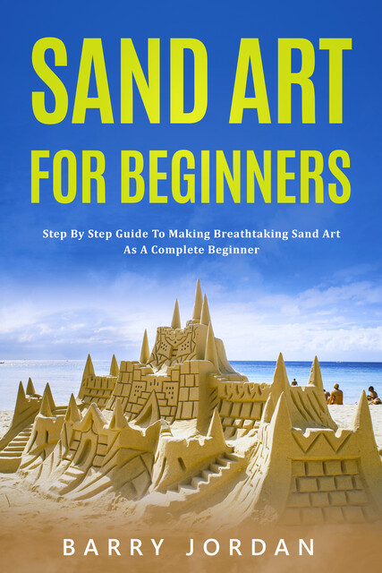 Sand Art For Beginners, Barry Jordan