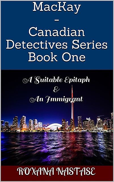 MacKay – Canadian Detectives Series Book One, Roxana Nastase