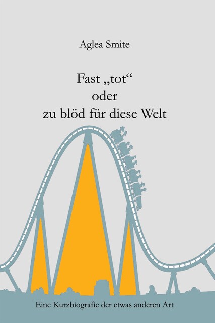 Fast “tot” oder zu blöd für diese Welt, Aglea Smite