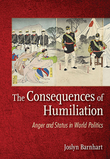 The Consequences of Humiliation, Joslyn BarnhartBarnhart, The Consequences of Humiliation