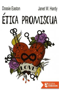 Ética promiscua, amp, Dossie Easton, Janet W. Hardy