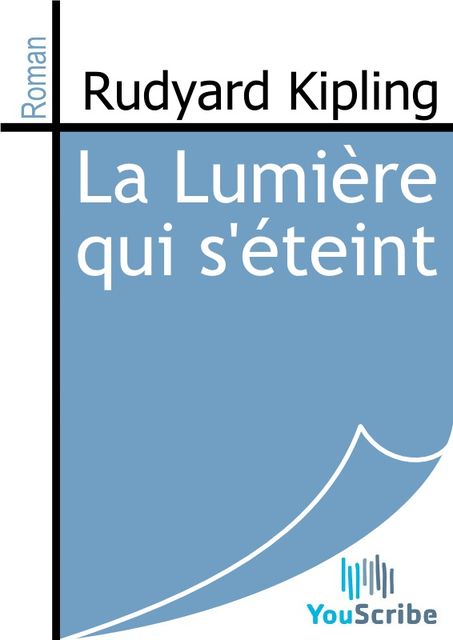 La Lumière qui s'éteint, Rudyard Kipling