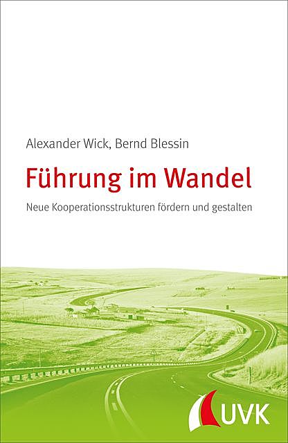 Führung im Wandel, Alexander Wick, Bernd Blessin