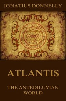 Atlantis, The Antediluvian World, Ignatius Donnelly
