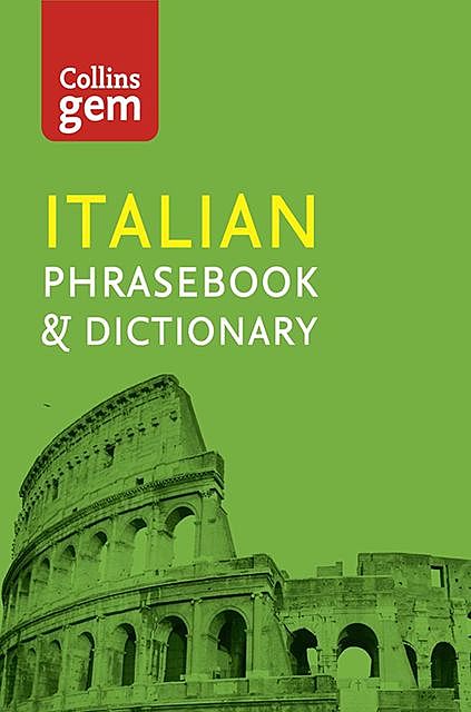 Collins Italian Phrasebook and Dictionary Gem Edition, Collins Dictionaries