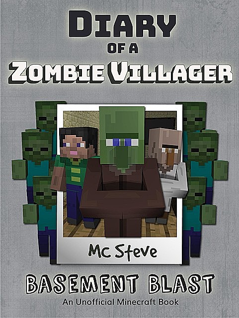 Diary of a Minecraft Zombie Villager Book 1, MC Steve