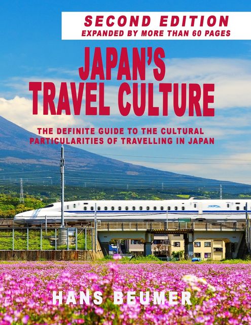 Japan’s Travel Culture – Second Edition: The Definite Guide to the Cultural Particularities of Travelling in Japan, Hans Beumer