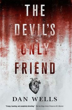 The Devil's Only Friend, Dan Wells