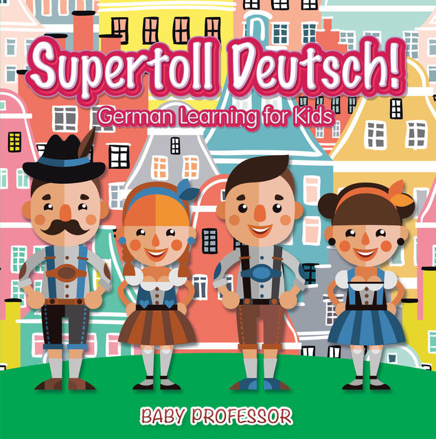 Supertoll Deutsch! | German Learning for Kids, Baby