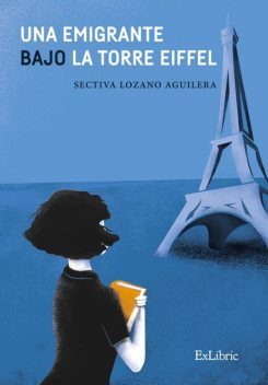 Una emigrante bajo la Torre Eiffel, Sectiva Lozano Aguilera