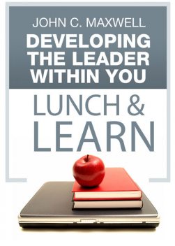 Developing The Leader Within You Lunch & Learn, Maxwell John