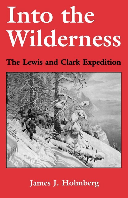Into the Wilderness, James J.Holmberg
