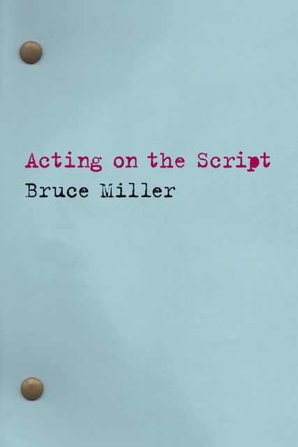Acting on the Script, Bruce Miller