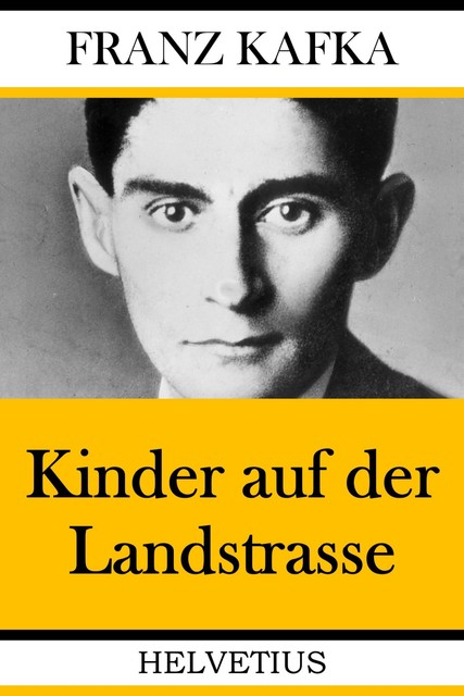 Kinder auf der Landstrasse, Franz Kafka