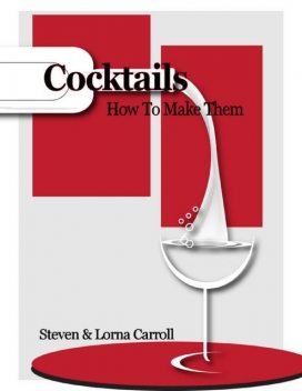 Cocktails – How to Make Them, Lorna Carroll, Steven Carroll