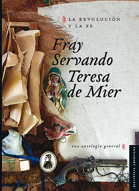 La Revolución y la Fe, Begoña Pulido Herráez, Fray Servando Teresa de Mier
