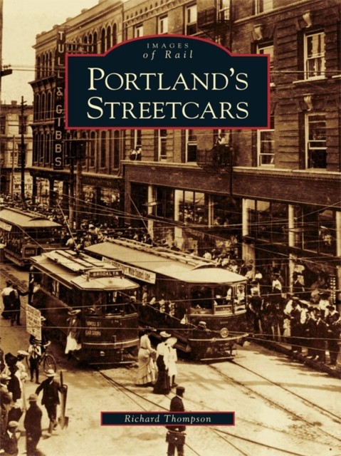 Portland's Streetcars, Richard Thompson