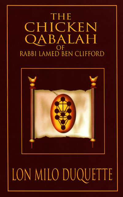 The Chicken Qabalah of Rabbi Lamed Ben Clifford, Lon Milo DuQuette