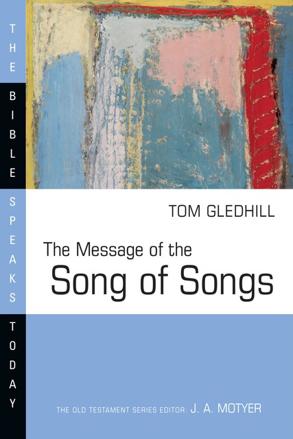 The Message of the Song of Songs, Tom Gledhill