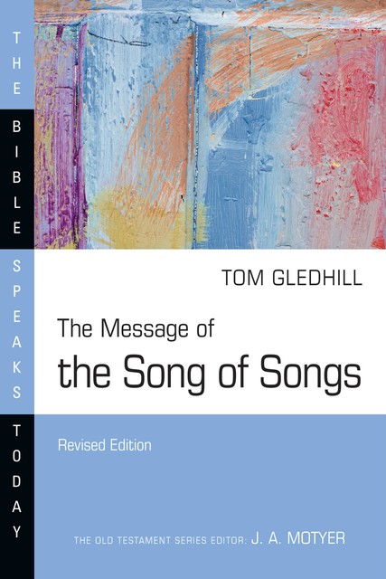 The Message of the Song of Songs, Tom Gledhill