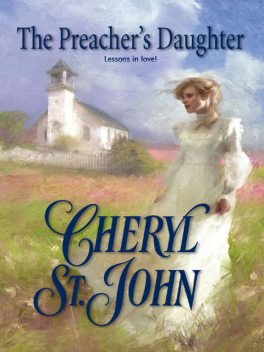 The Preacher's Daughter, Cheryl St.John