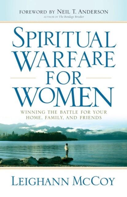 Spiritual Warfare for Women, Leighann McCoy