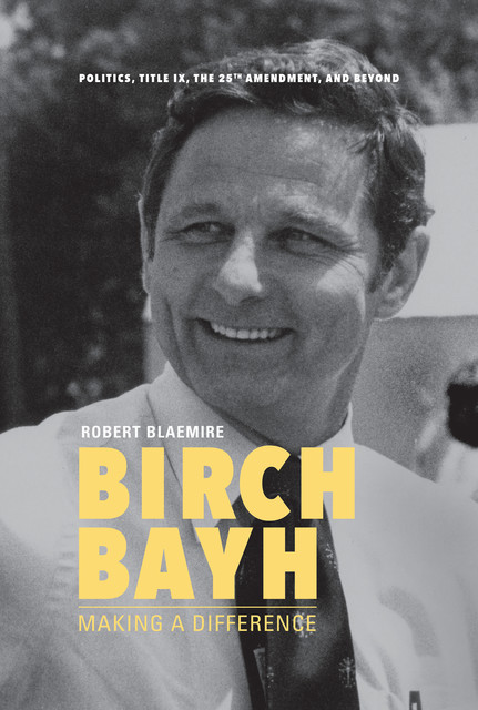 Birch Bayh, Robert Blaemire