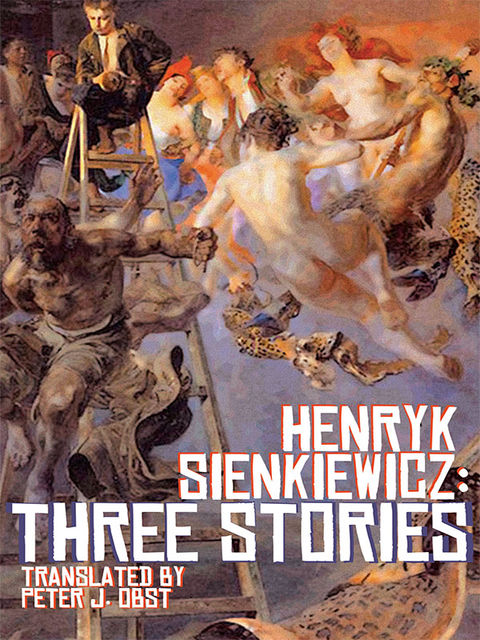 Henryk Sienkiewicz: Three Stories, Henryk Sienkiewicz