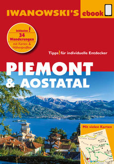 Piemont & Aostatal - Reiseführer von Iwanowski, Ralph Zade, phil. Sabine Gruber