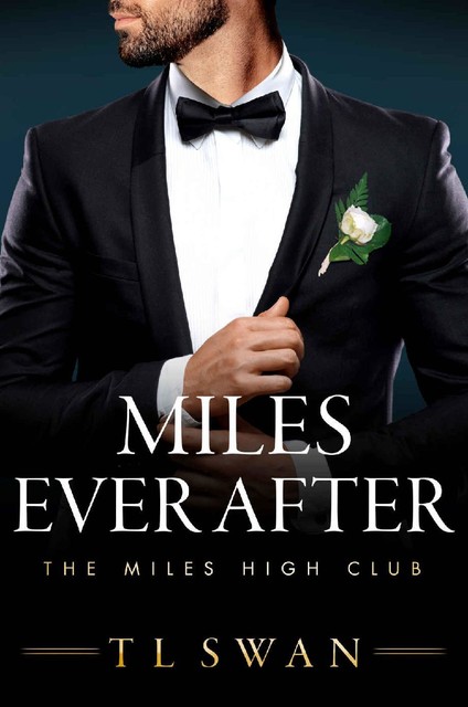 Miles Ever After (Miles High Series), T.L. Swan