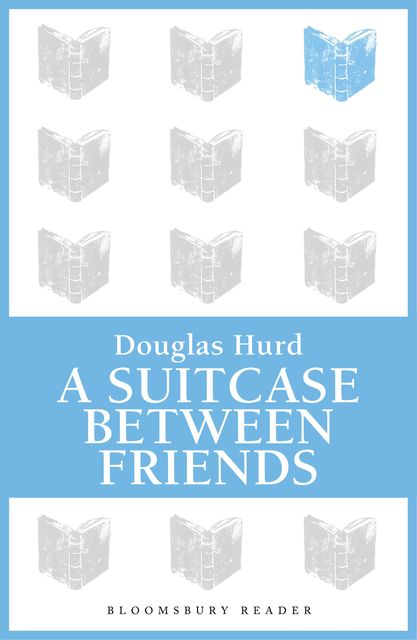 A Suitcase Between Friends, Douglas Hurd