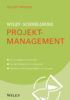 Wiley-Schnellkurs Projektmanagement, Holger Timinger