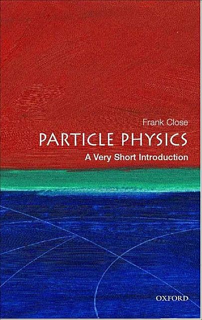 Particle Physics, Frank Close