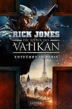 ENTFÜHRT IN PARIS (Die Ritter des Vatikan 5), Rick Jones