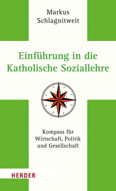 Einführung in die Katholische Soziallehre, Markus Schlagnitweit