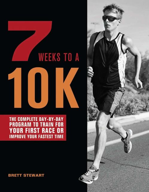 7 Weeks to a 10K, Brett Stewart