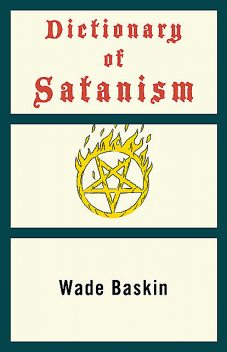 Dictionary of Satanism, Wade Baskin