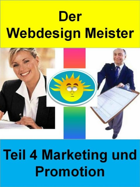 Der Webdesign Meister – Teil 4 Marketing und Promotion, Meinhard Mang