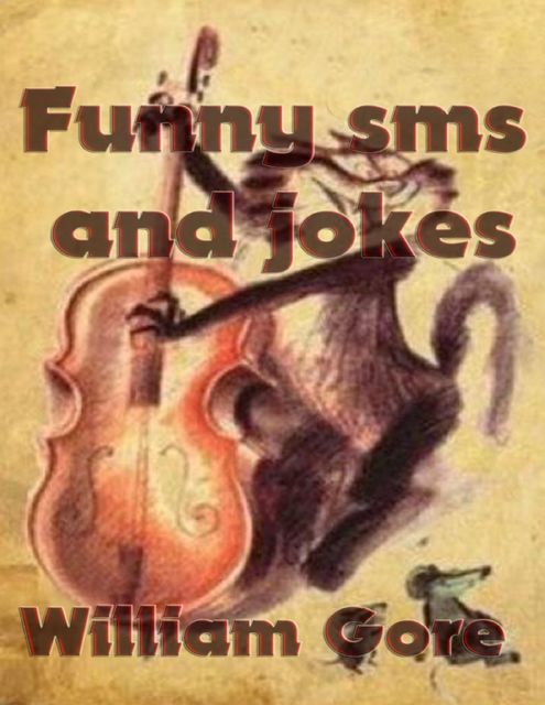 Funny Sms and Jokes, William Gore