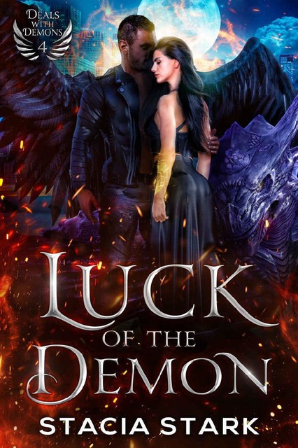 Luck of the Demon: A Paranormal Urban Fantasy Romance (Deals with Demons Book 4), Stacia Stark