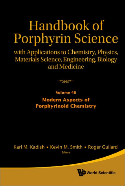 Handbook of Porphyrin Science, Karl M.Kadish, Roger Guilard, Kevin M. Smith