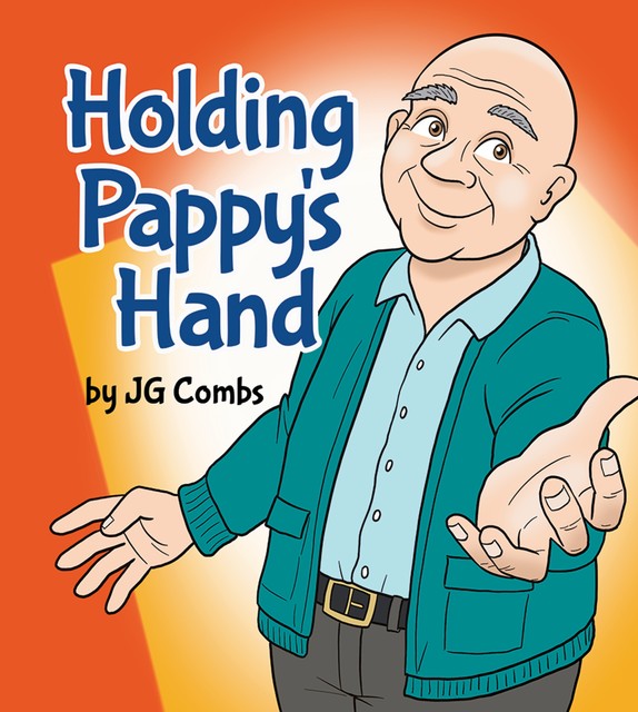 Holding Pappy's Hand, JG Combs