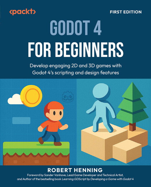 Godot 4 for Beginners, Robert Henning