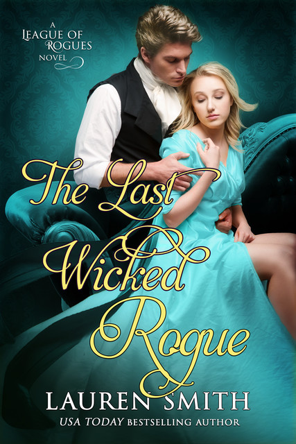 The Last Wicked Rogue: The League of Rogues – Book 9, Lauren Smith