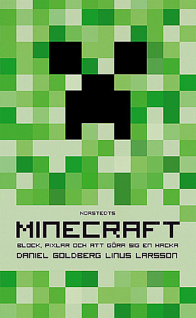 Minecraft: block, pixlar och att göra sig en hacka, Daniel Goldberg, Linus Larsson