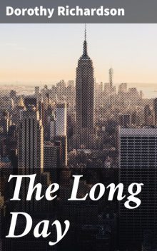 The Long Day, Dorothy Richardson