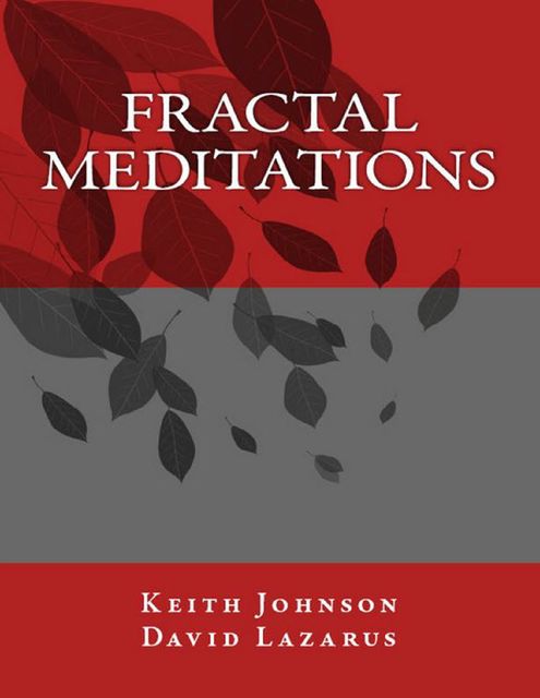 Fractal Meditations, Keith Johnson, David Lazarus