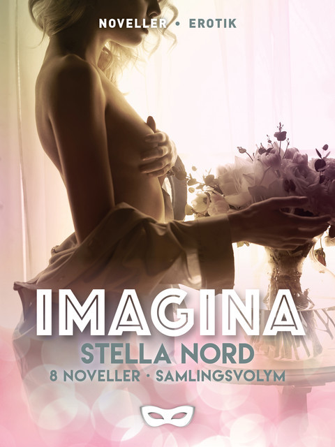 Stella Nord: Imagina 8 noveller Samlingsvolym, Stella Nord