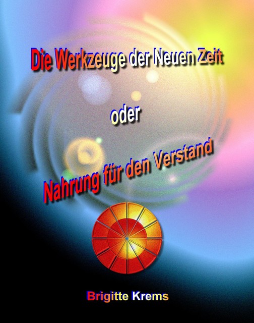 Die Werkzeuge der Neuen Zeit, Brigitte Krems