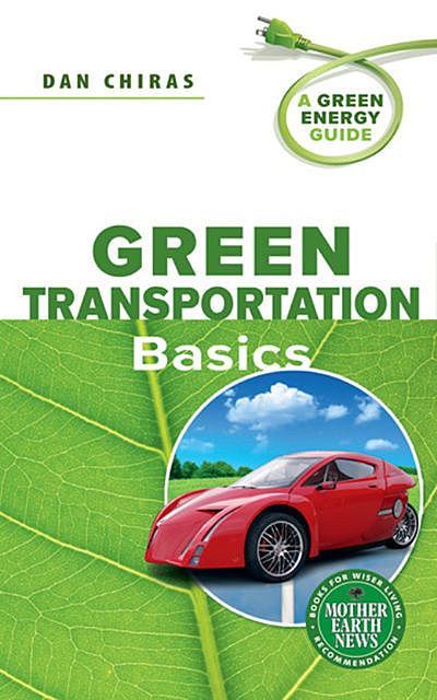 Green Transportation Basics, Dan Chiras
